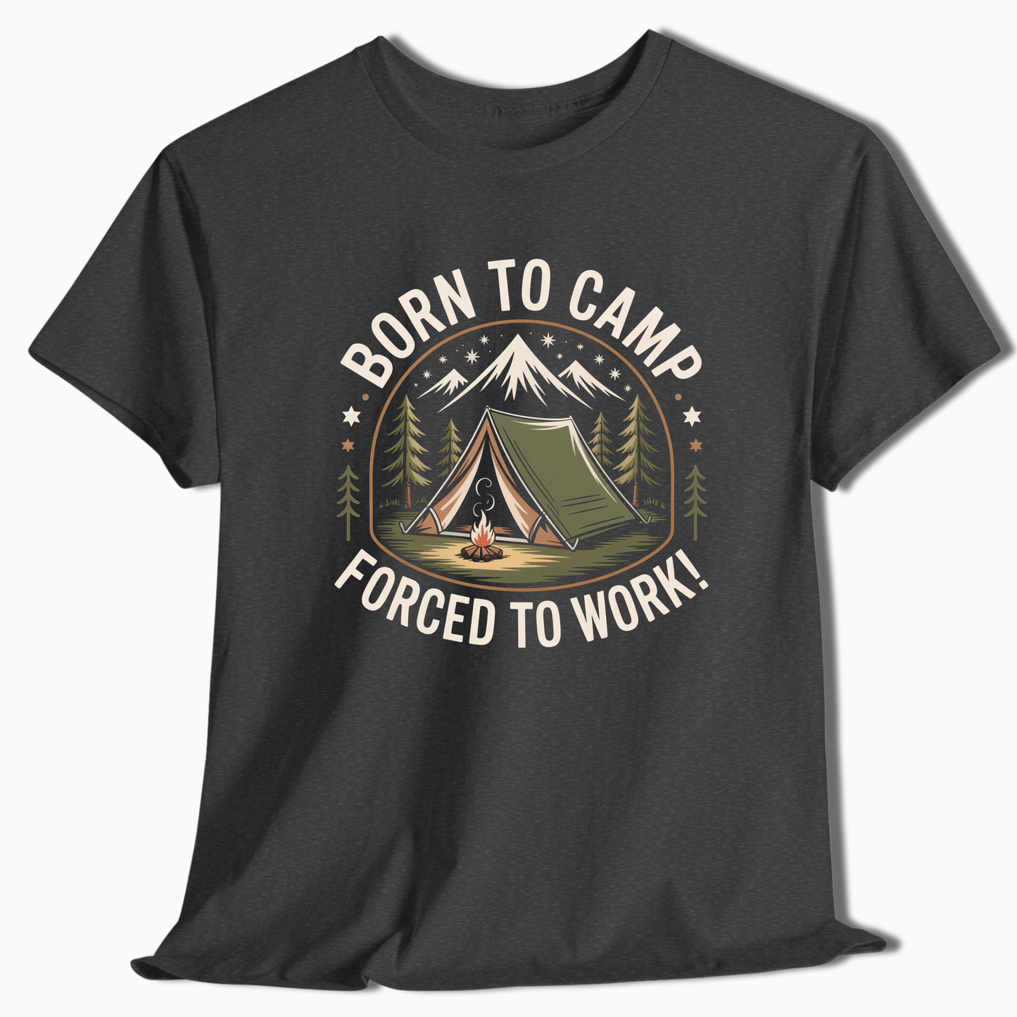 Born to Camp Forced to Work T-Shirt - Camping Gift - t279a25
