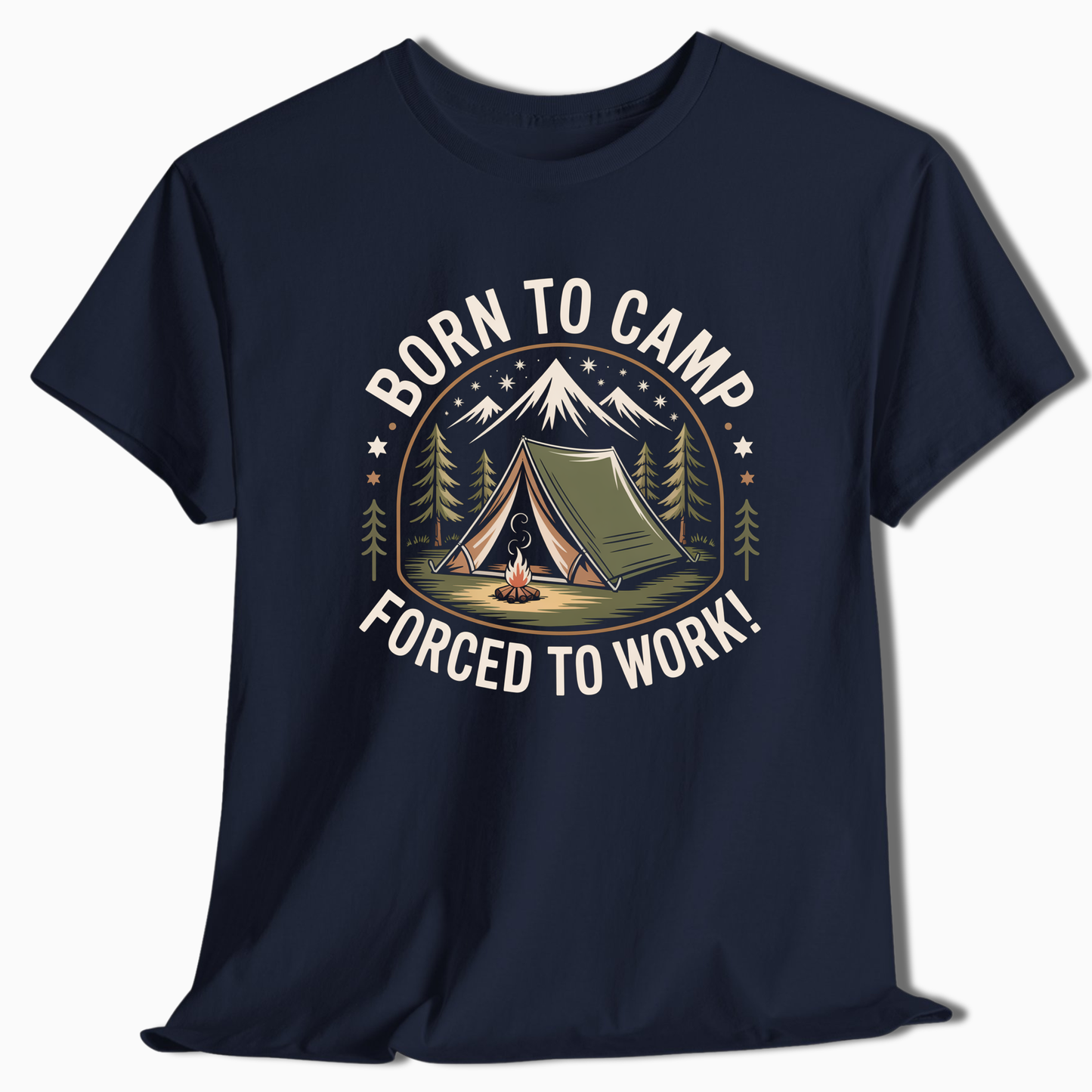 Born to Camp Forced to Work T-Shirt - Camping Gift - t279a25