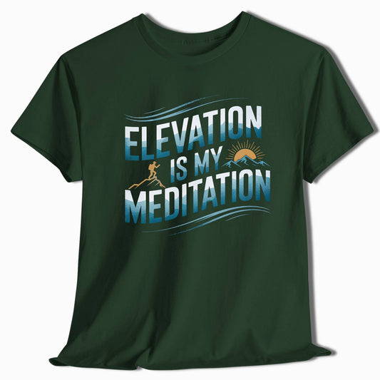 Elevation Is My Meditation Hiking T-Shirt - t32a25