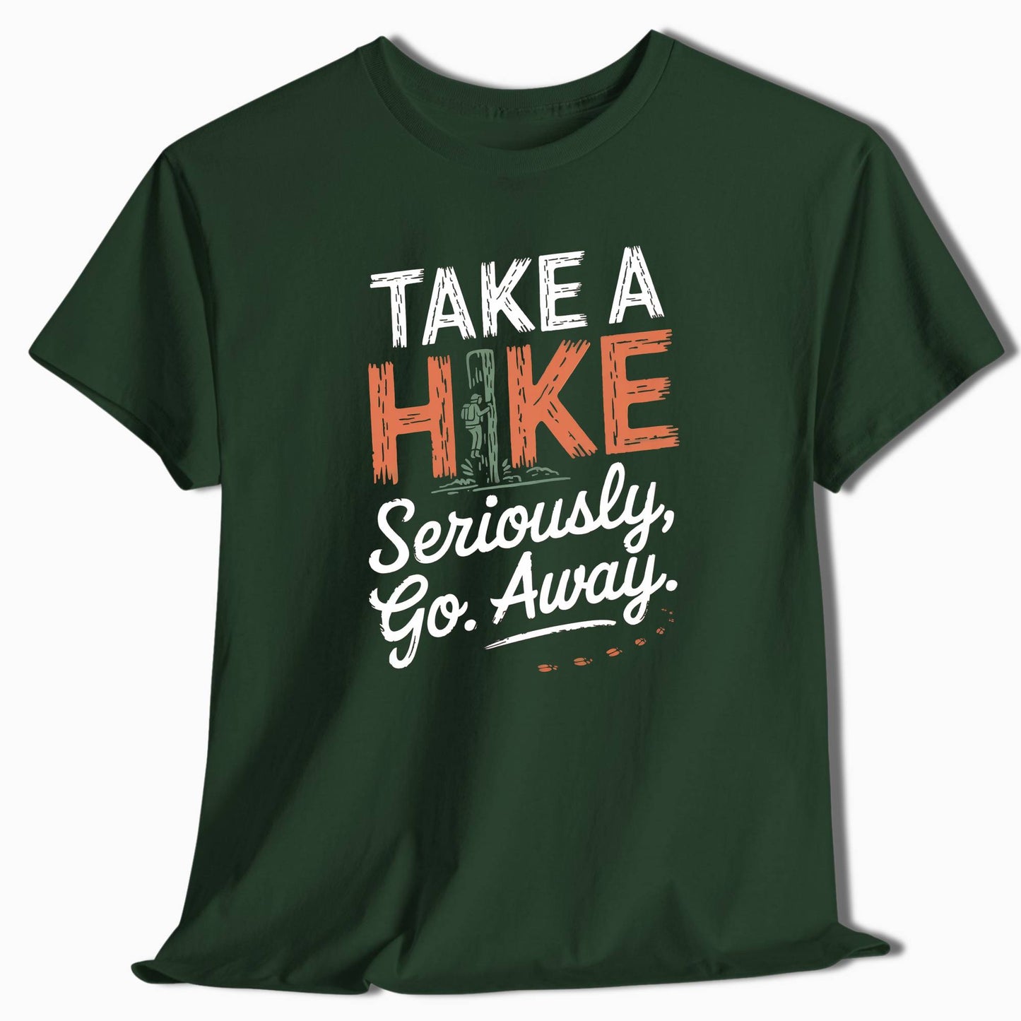 Take a Hike Seriously Go Away Funny Hiking T-Shirt - t33a25