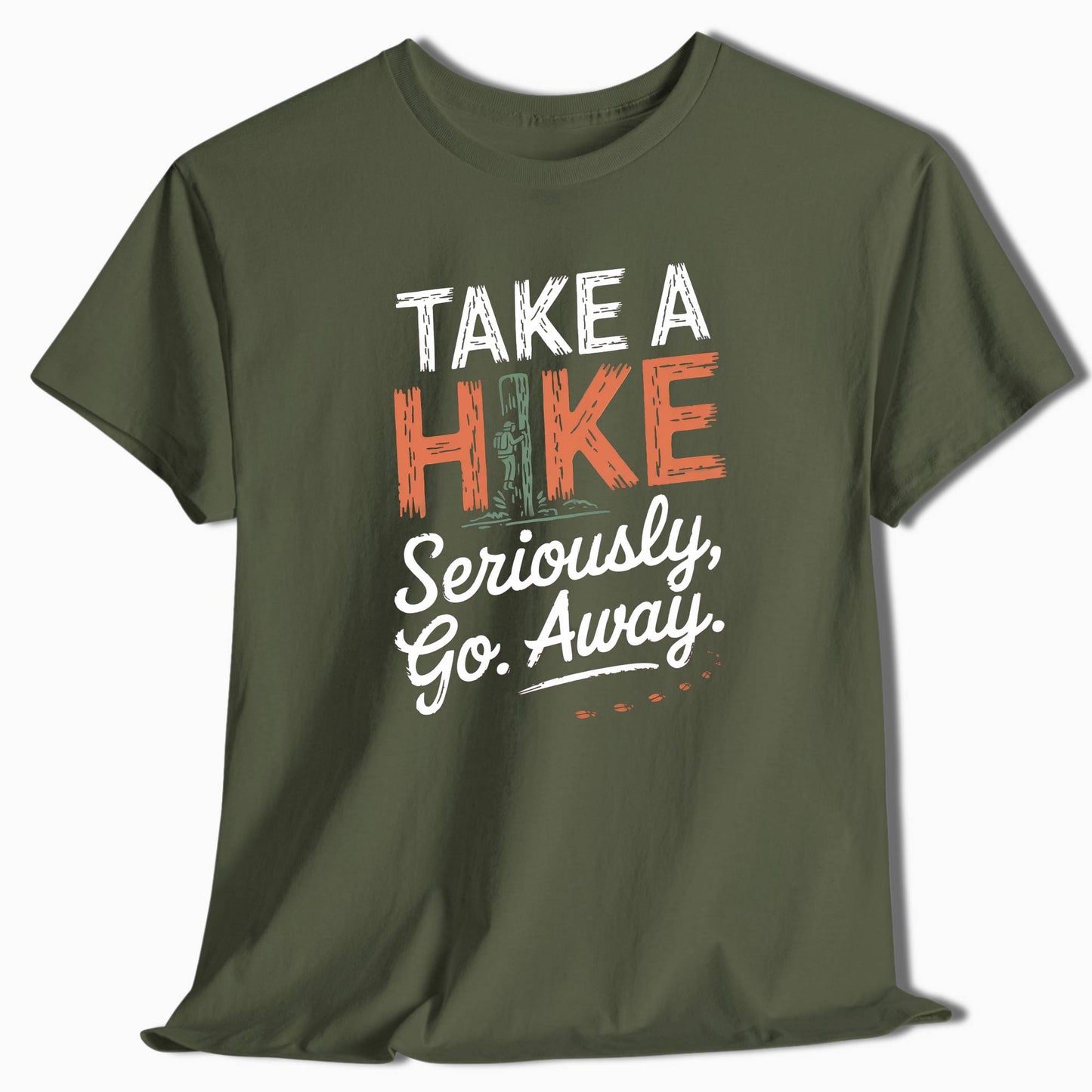 Take a Hike Seriously Go Away Funny Hiking T-Shirt - t33a25