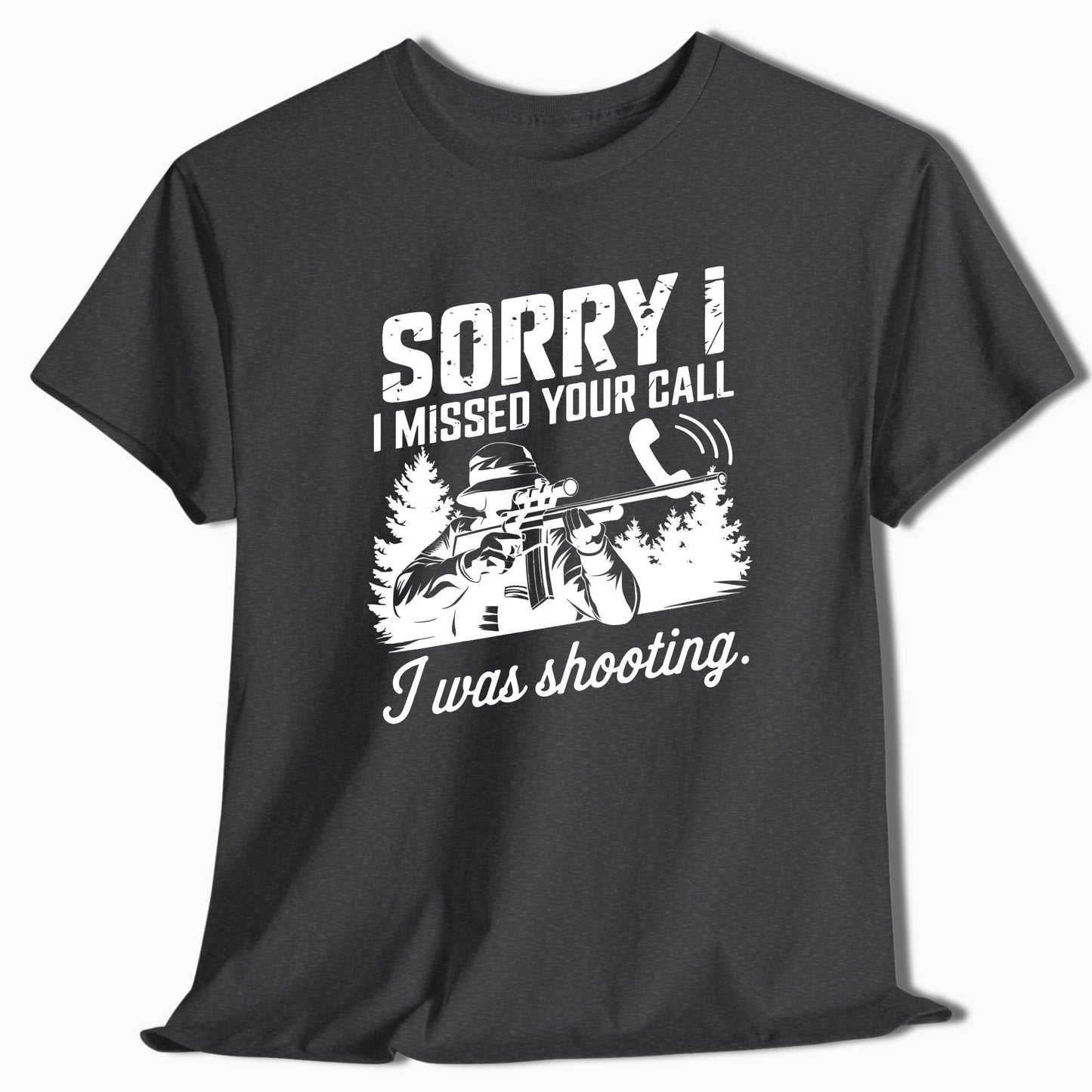 Sorry I Missed Your Call I Was Shooting Funny Hunting T-Shirt - t40a25