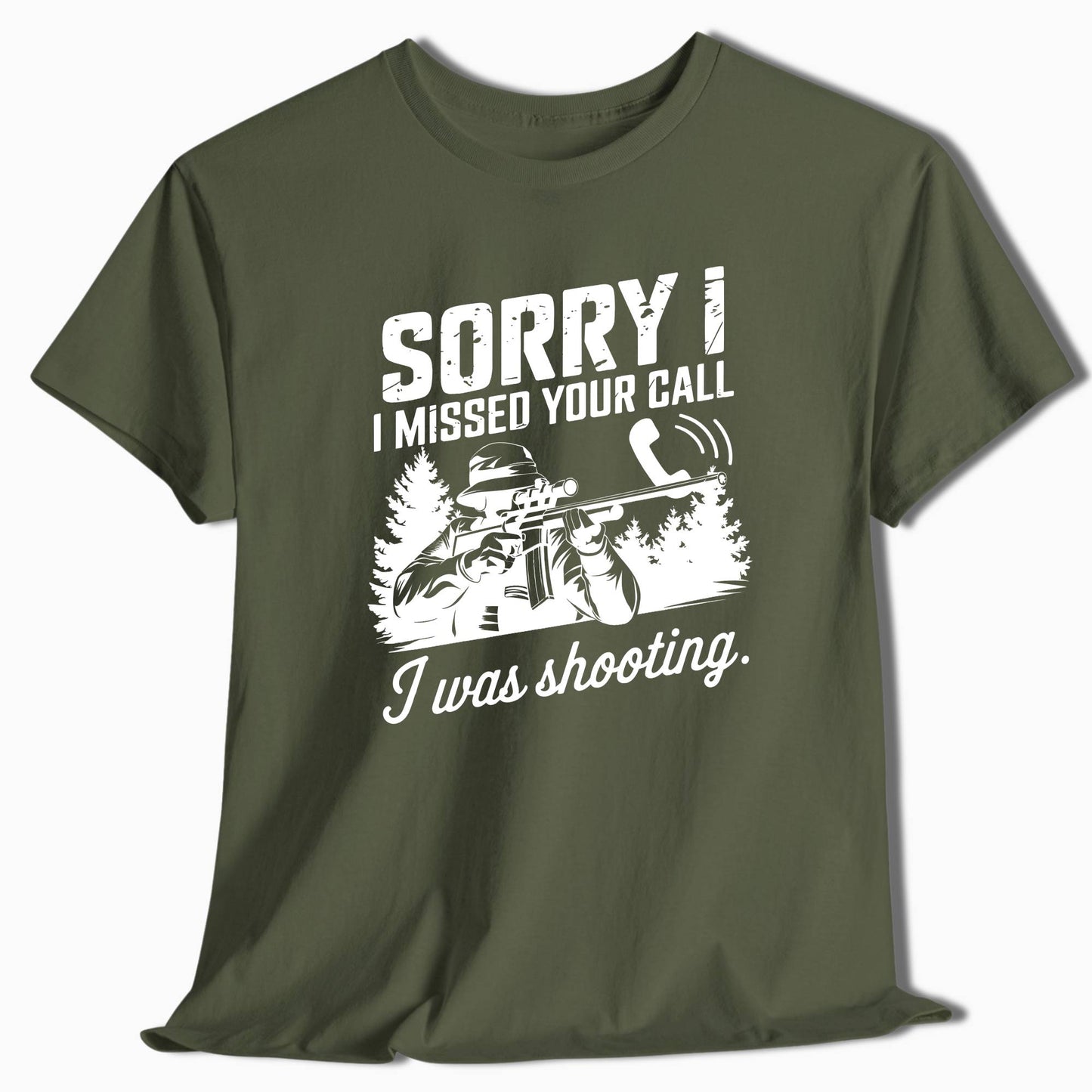 Sorry I Missed Your Call I Was Shooting Funny Hunting T-Shirt - t40a25