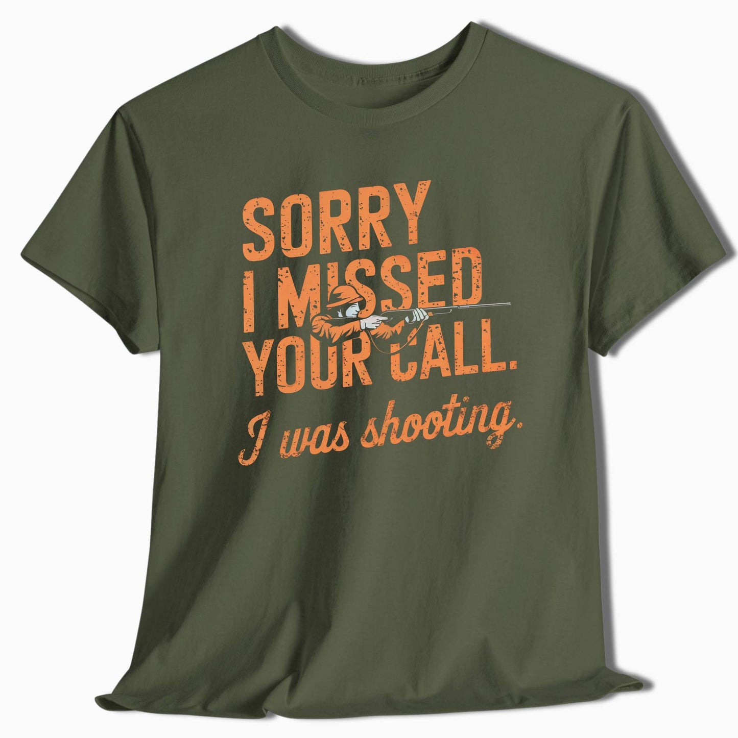Sorry I Missed Your Call I Was Shooting Hunting T-Shirt - t41a25