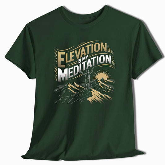 Elevation Is My Meditation Mountain Hiking T-Shirt - t43a25
