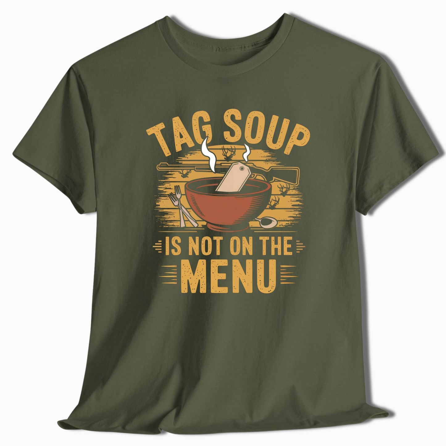 Tag Soup Is Not on the Menu Funny Hunting T-Shirt - t44a25