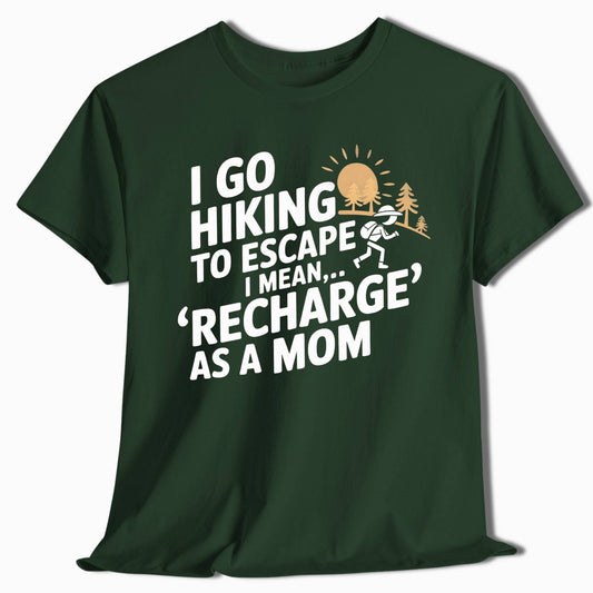 Hiking to Escape Funny Mom Recharge T-Shirt - t46a25