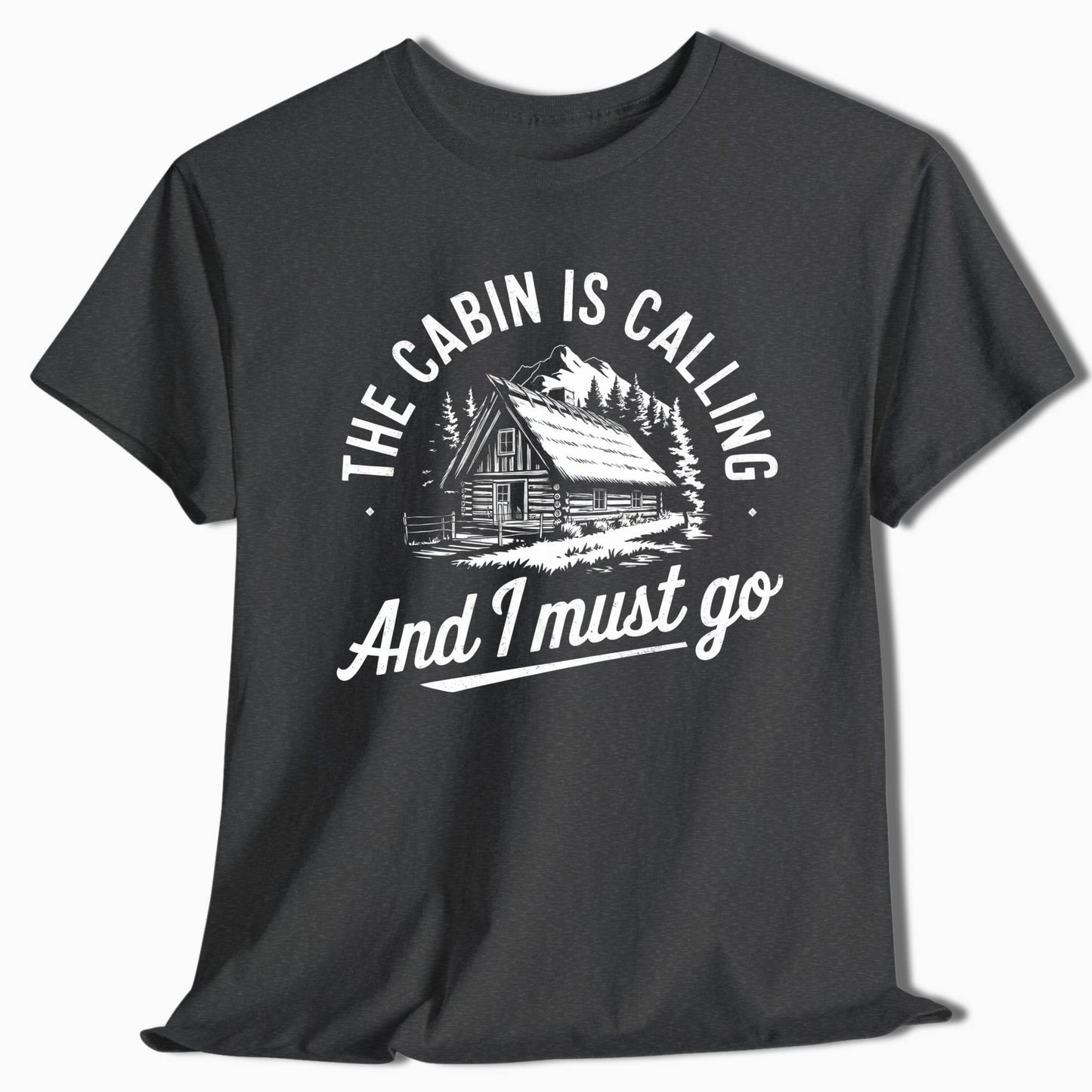 Outdoor T-Shirt The Cabin Is Calling And I Must Go - t77a25