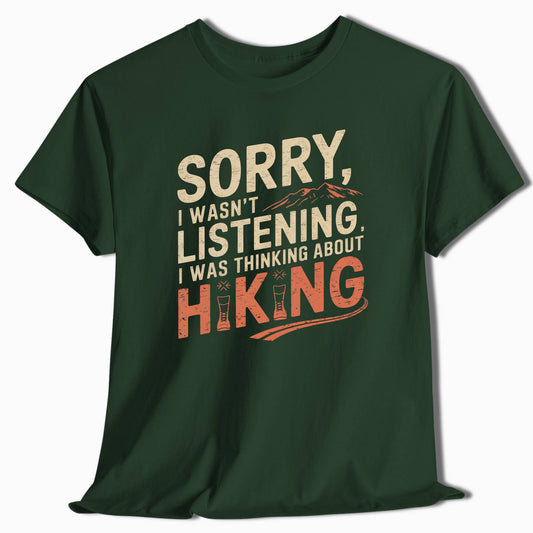 Hiking T-Shirt Sorry I Wasn't Listening - t95a25