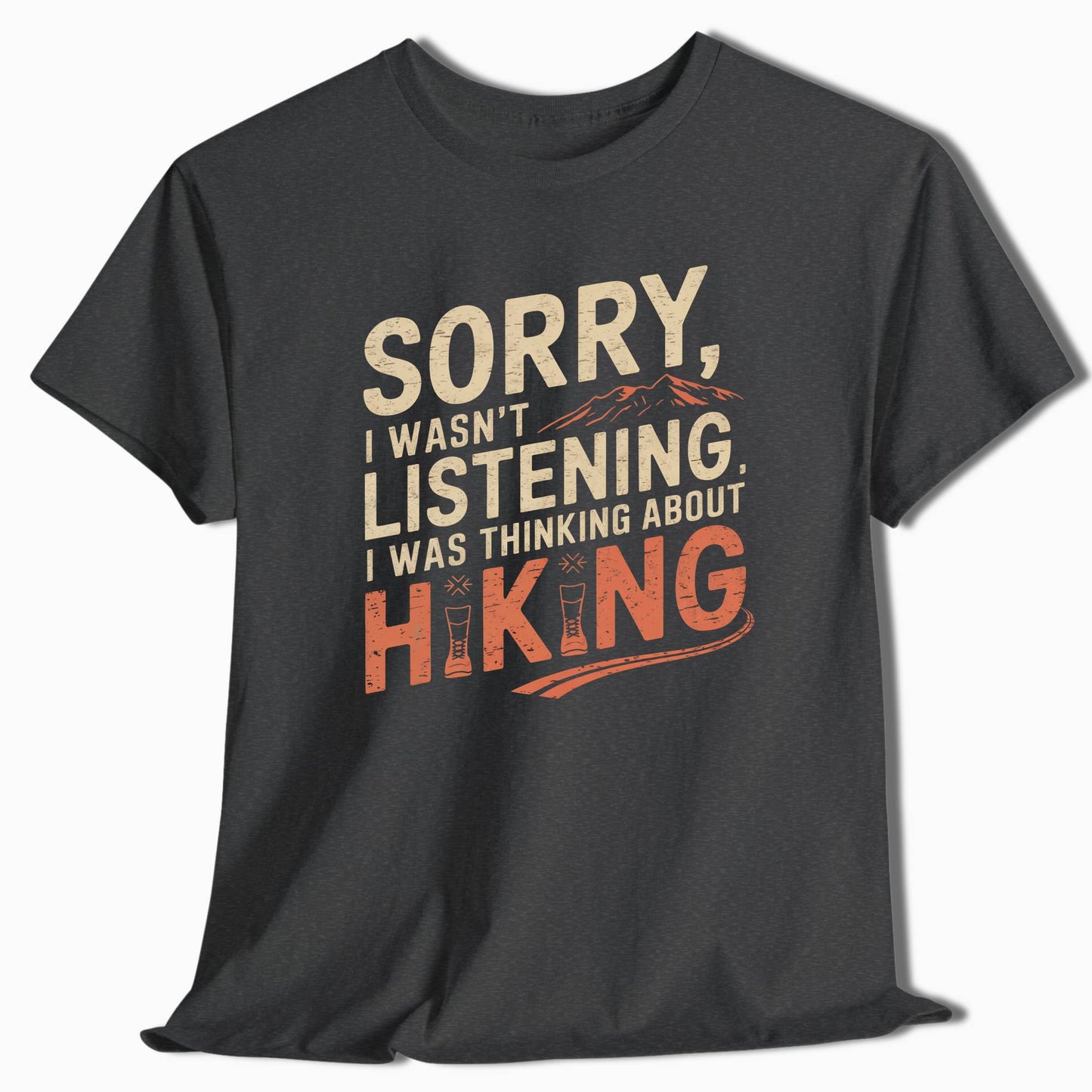 Hiking T-Shirt Sorry I Wasn't Listening - t95a25