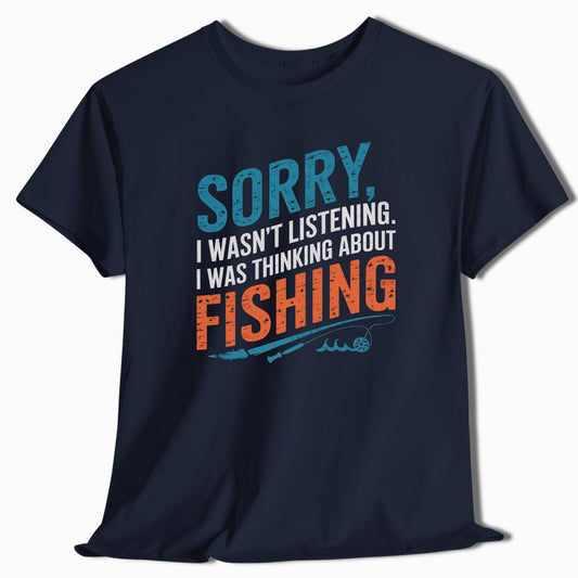 Fishing T-Shirt I Was Thinking About Fishing - t97a25