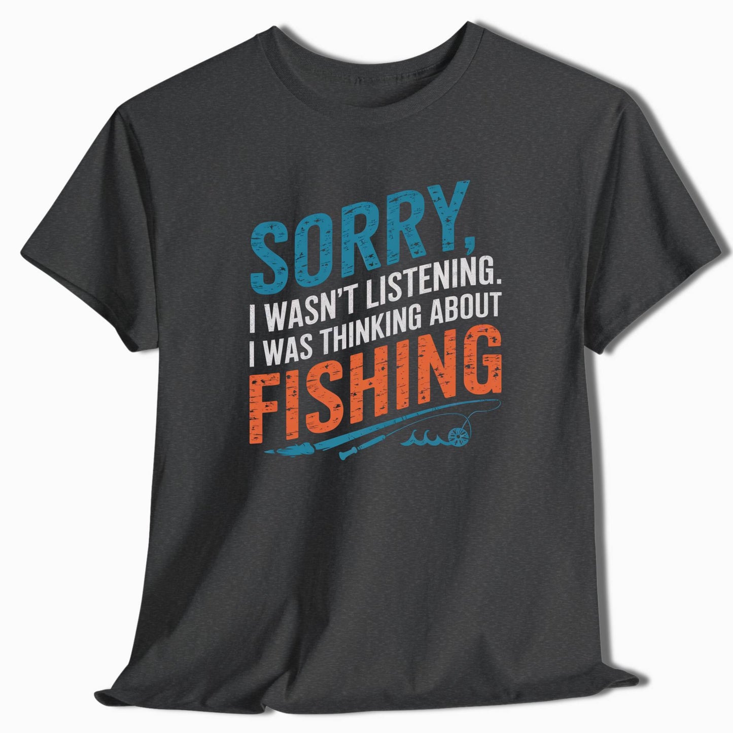 Fishing T-Shirt I Was Thinking About Fishing - t97a25