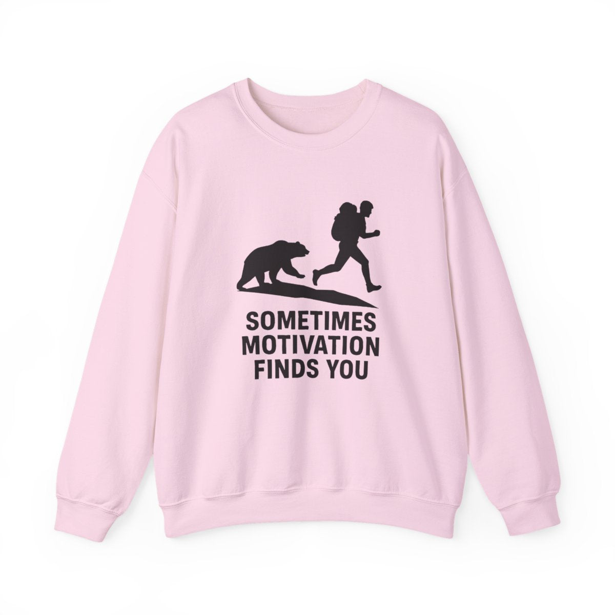 Sometimes Motivation Finds You Sweatshirt - t268a25