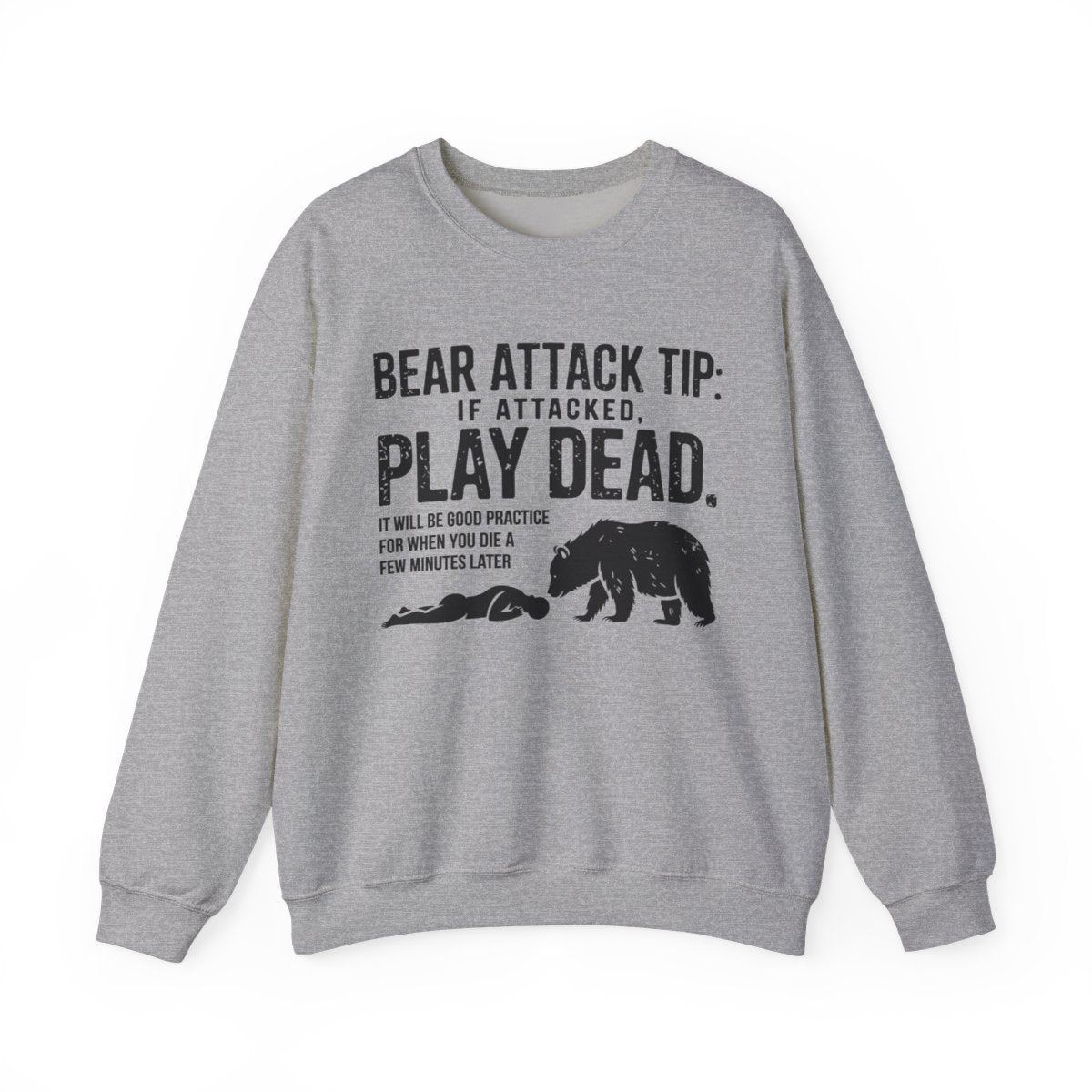 Bear Attack Tip Play Dead Funny Camping Sweatshirt - t100a25