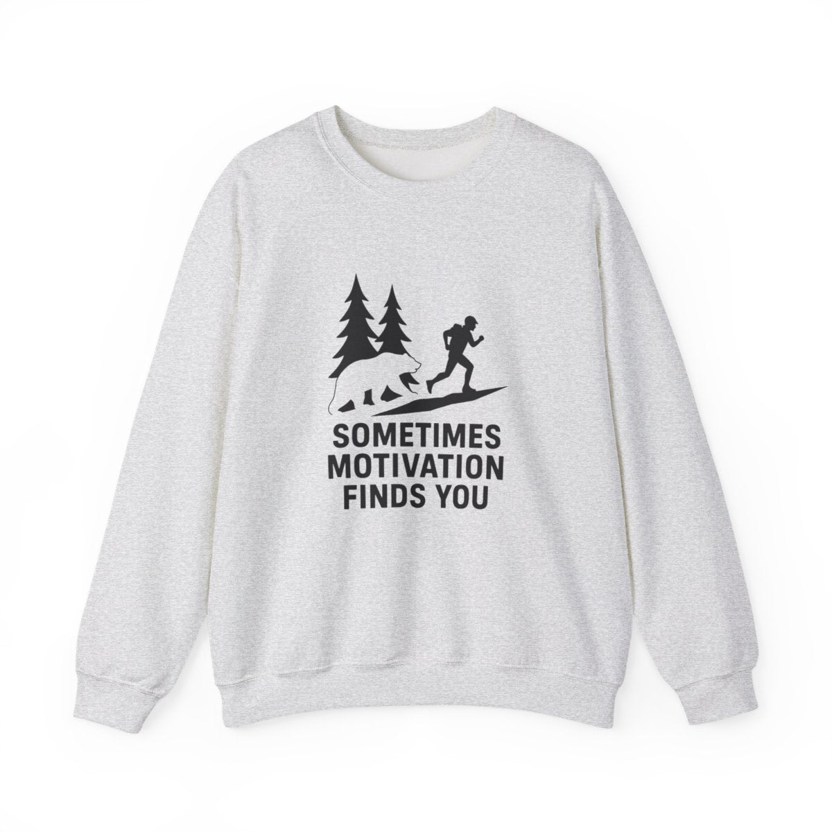 Sometimes Motivation Finds You Sweatshirt - Funny Outdoor Gift - t267a25