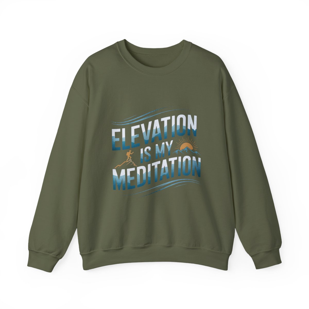 Elevation Is My Meditation Hiking Sweatshirt - t32a25