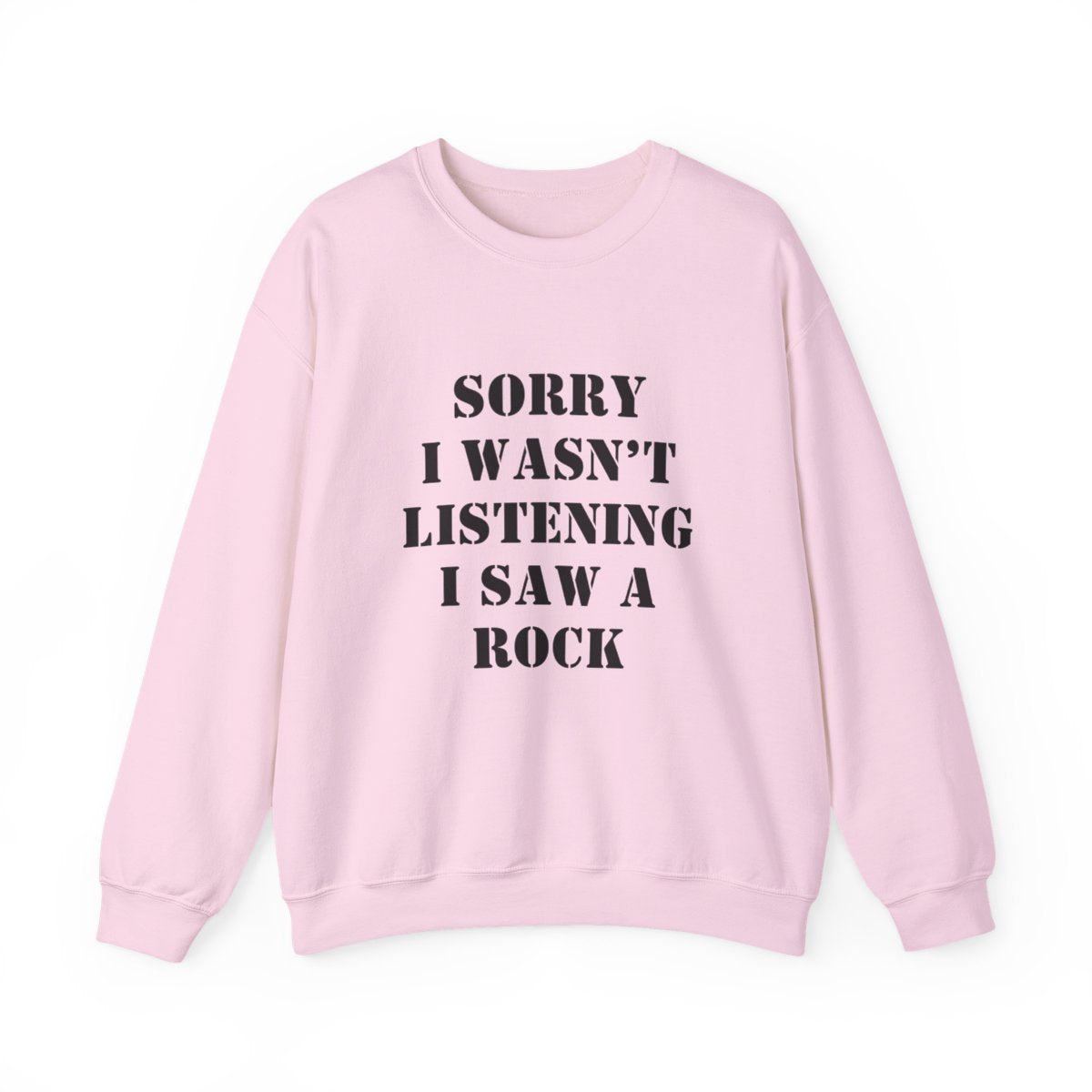 Sorry I Wasn’t Listening I Saw a Rock Sweatshirt - t422a25