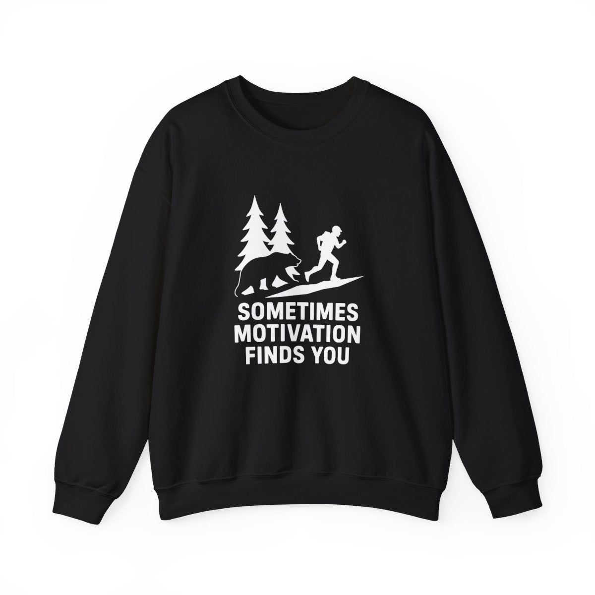 Sometimes Motivation Finds You Sweatshirt - Funny Outdoor Gift - t267a25