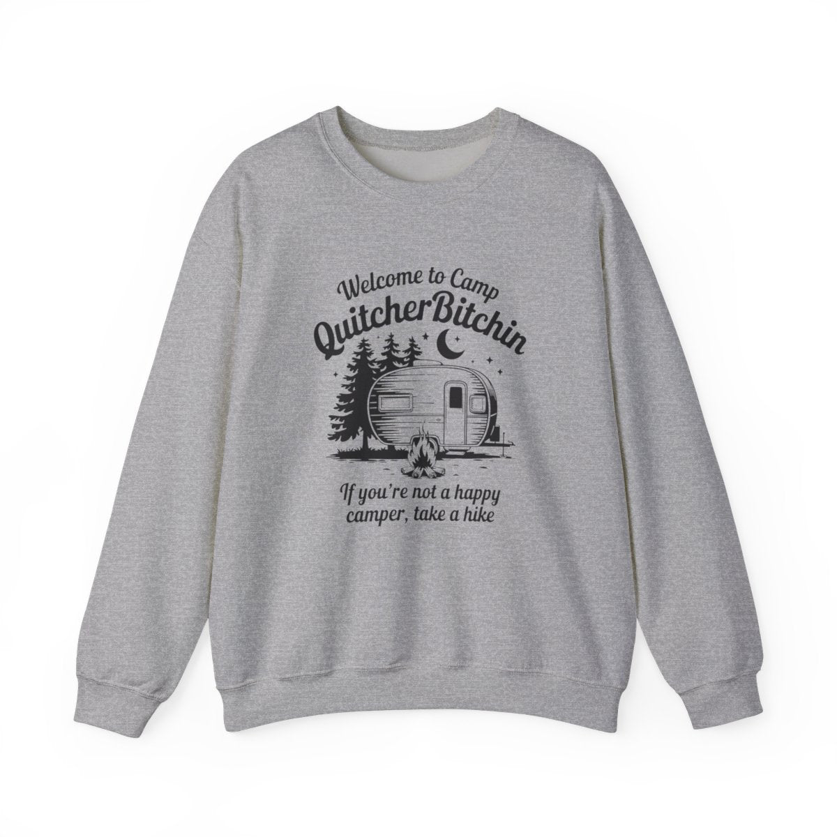 Welcome to Camp QuitcherBitchin Sweatshirt - t135a25