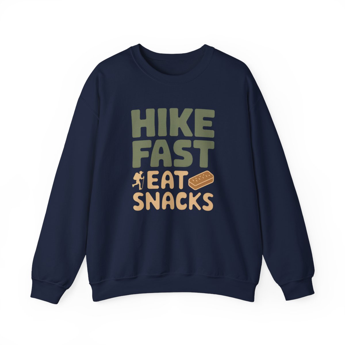 Hike Fast Eat Snacks Hiking Sweatshirt - t49a25