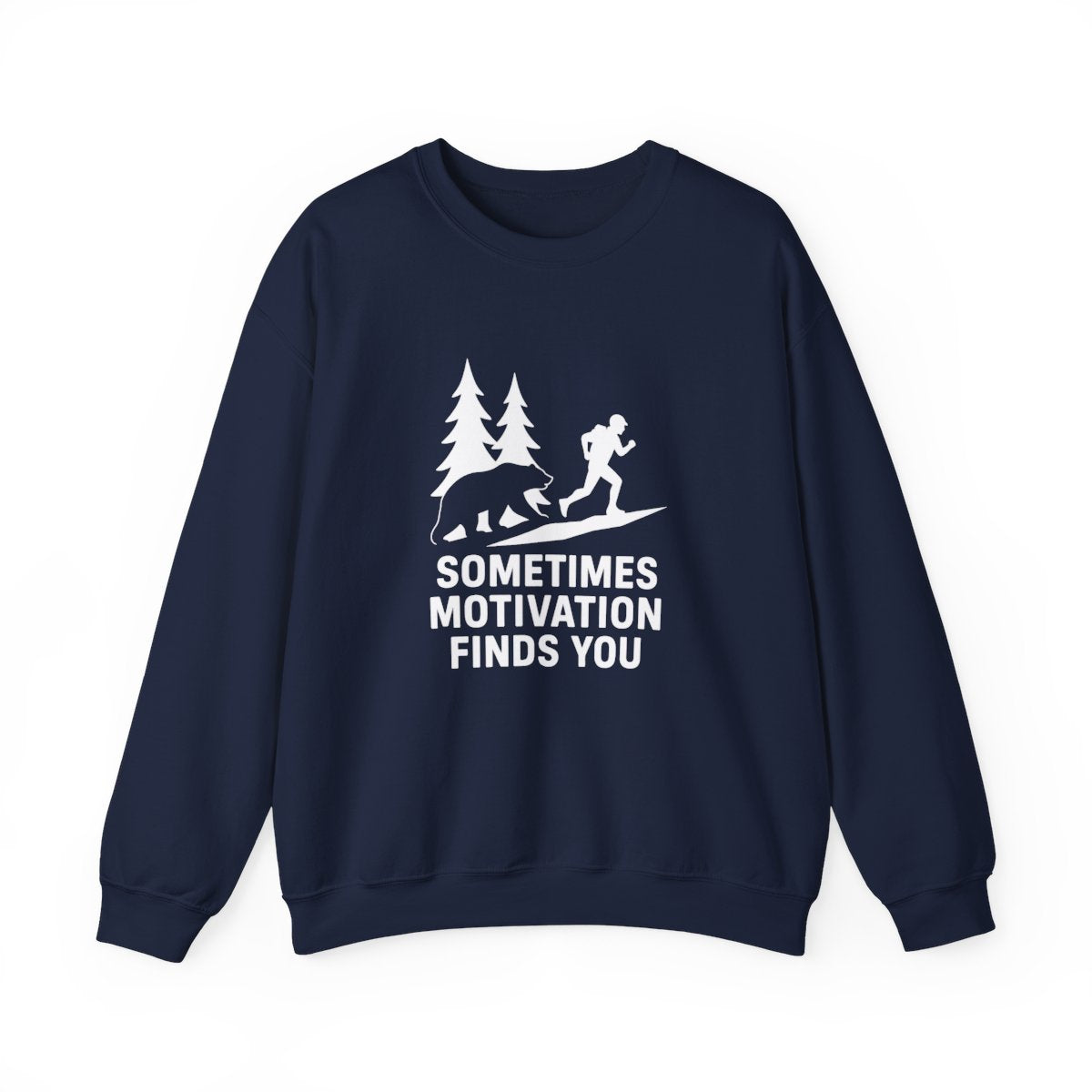 Sometimes Motivation Finds You Sweatshirt - Funny Outdoor Gift - t267a25