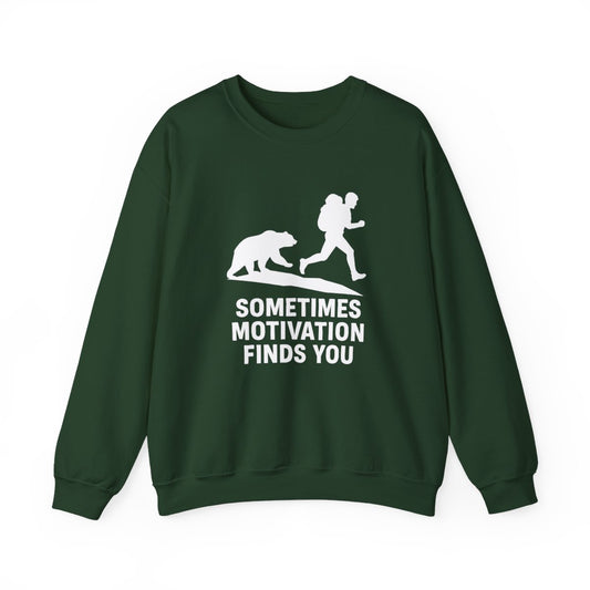 Sometimes Motivation Finds You Sweatshirt - t268a25
