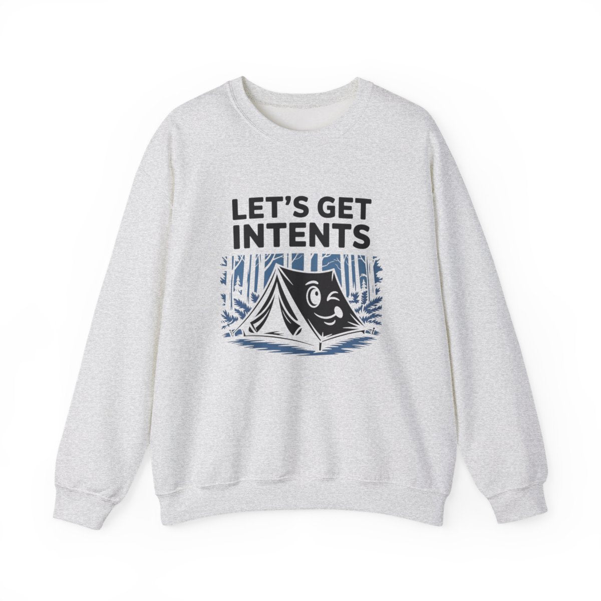 Let’s Get Intents Camping Sweatshirt - t169a25
