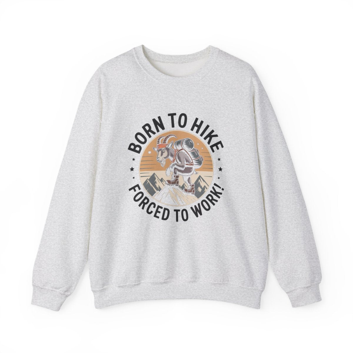 Born to Hike Forced to Work Hiking Sweatshirt - t277a25