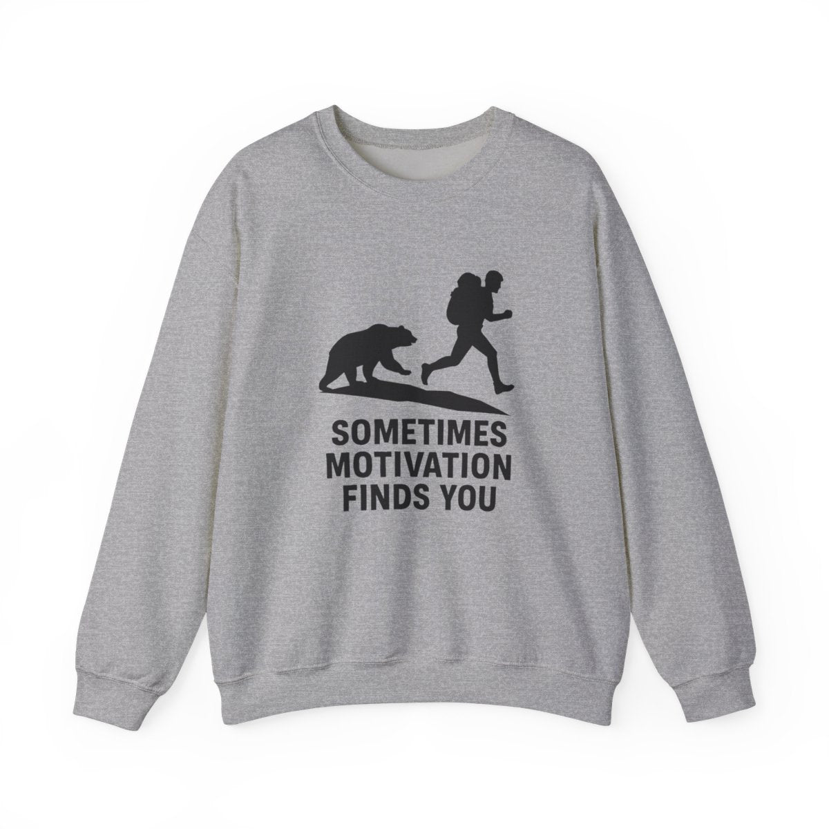Sometimes Motivation Finds You Sweatshirt - t268a25