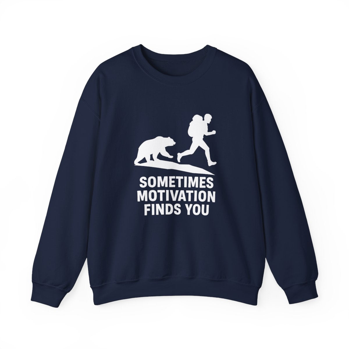 Sometimes Motivation Finds You Sweatshirt - t268a25