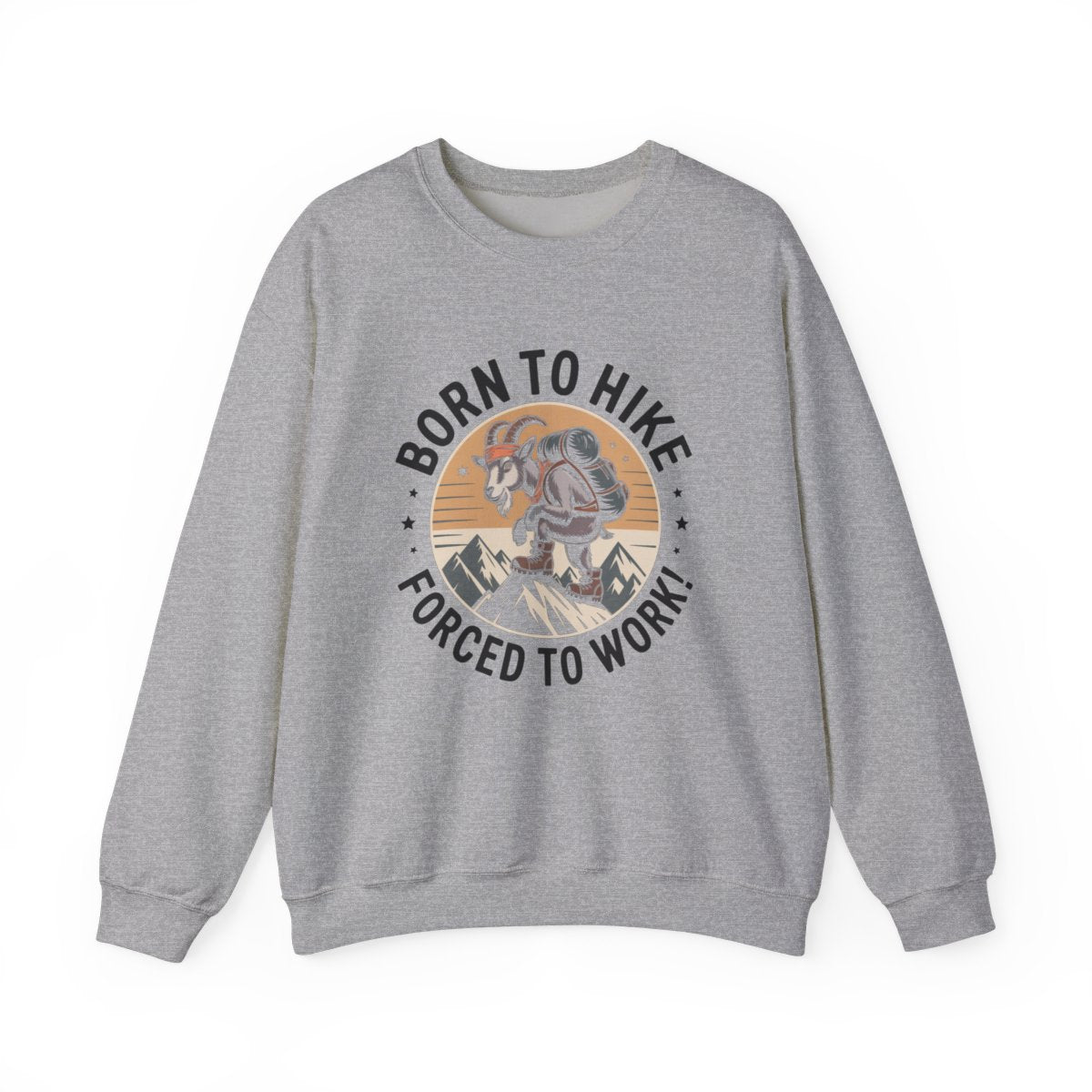 Born to Hike Forced to Work Hiking Sweatshirt - t277a25