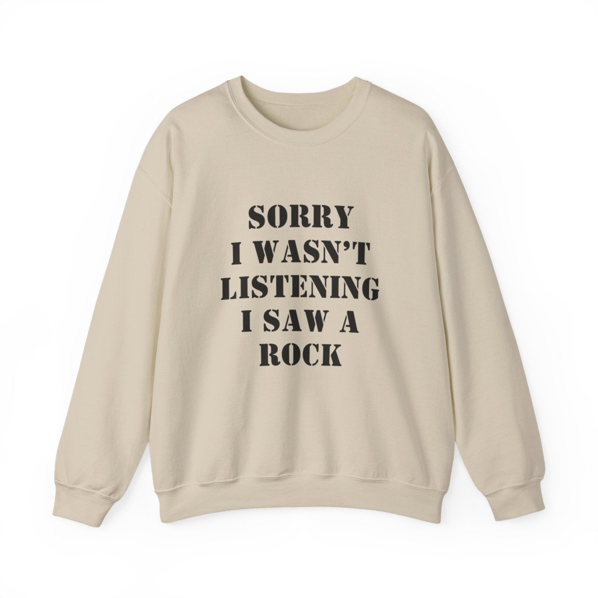 Sorry I Wasn’t Listening I Saw a Rock Sweatshirt - t422a25