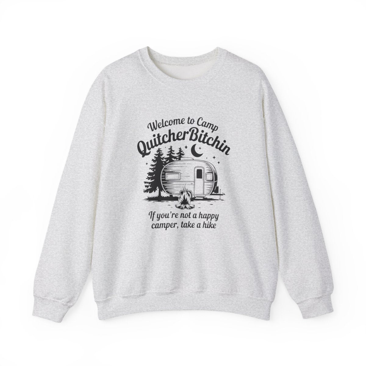 Welcome to Camp QuitcherBitchin Sweatshirt - t135a25