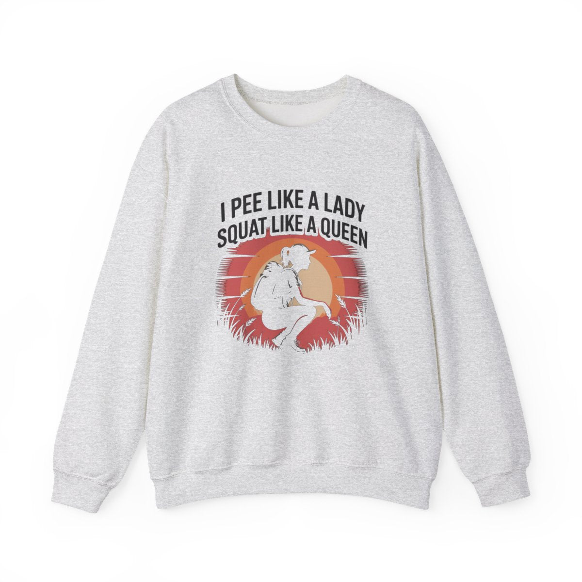 I Pee Like a Lady Squat Like a Queen Hiking Sweatshirt - t194a25