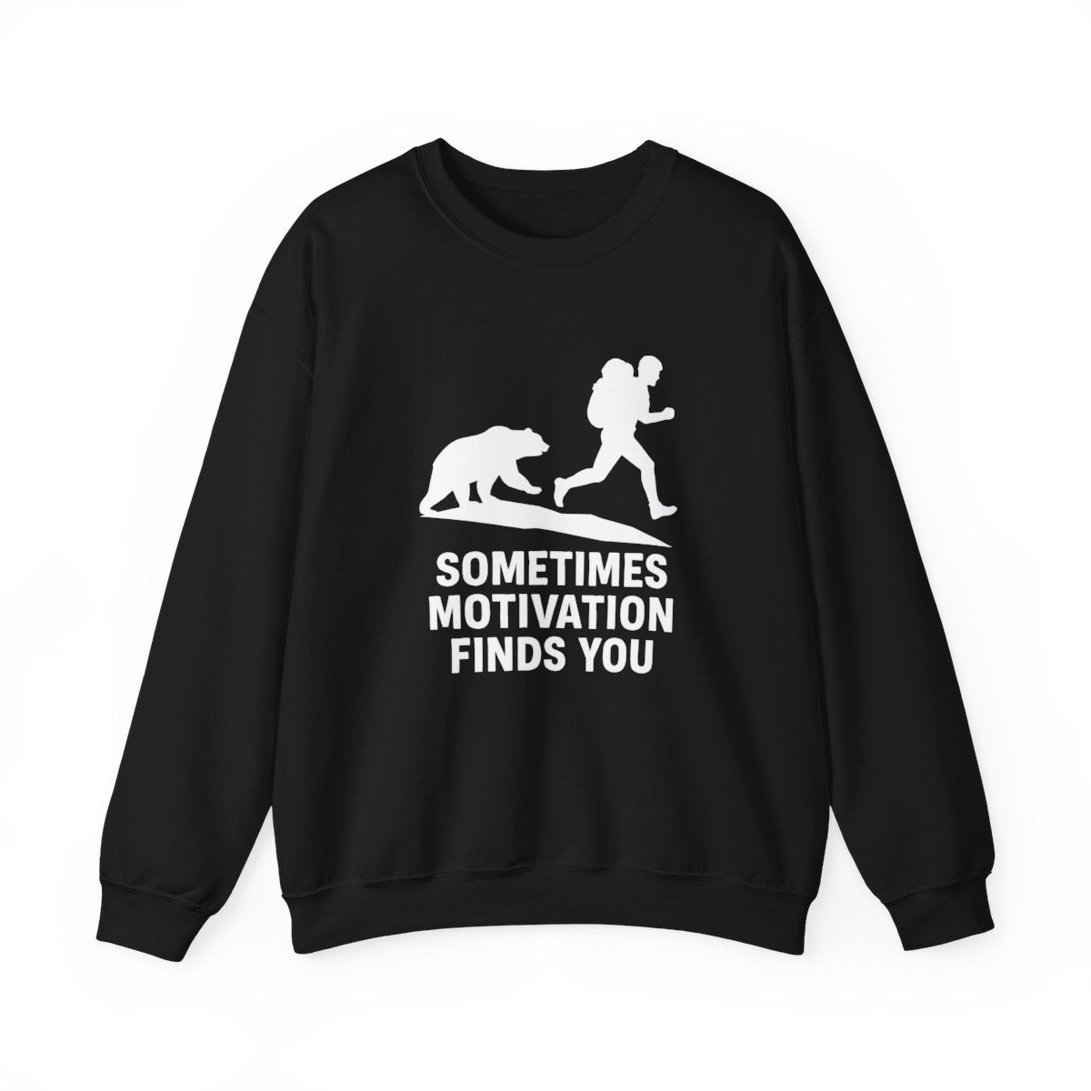Sometimes Motivation Finds You Sweatshirt - t268a25