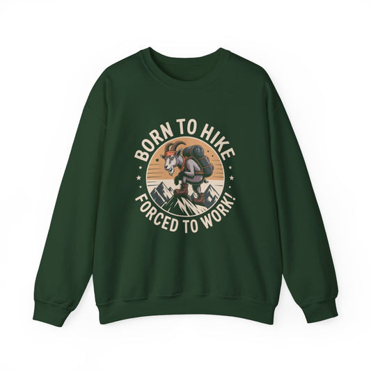 Born to Hike Forced to Work Hiking Sweatshirt - t277a25