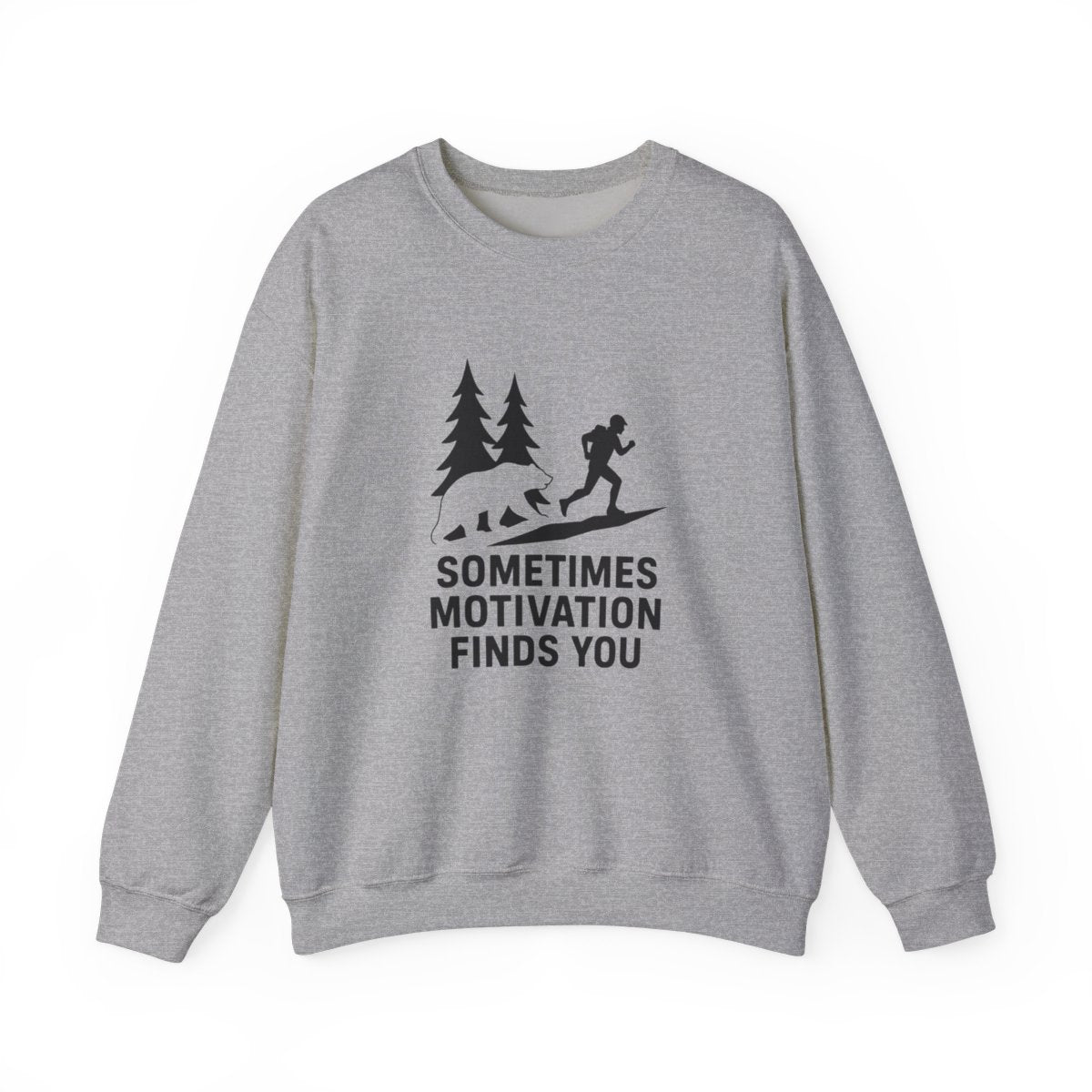 Sometimes Motivation Finds You Sweatshirt - Funny Outdoor Gift - t267a25