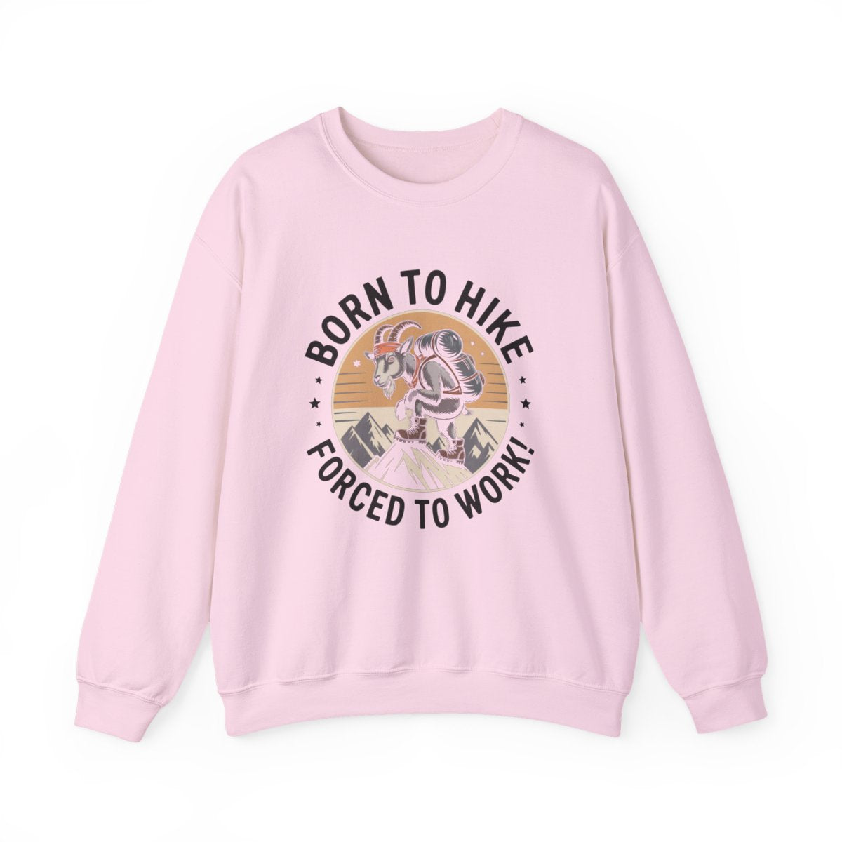 Born to Hike Forced to Work Hiking Sweatshirt - t277a25