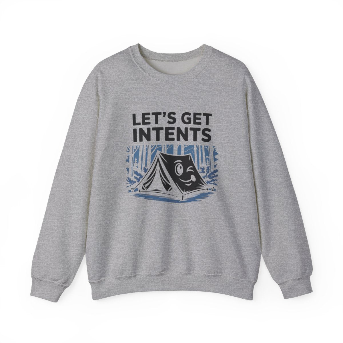 Let’s Get Intents Camping Sweatshirt - t169a25