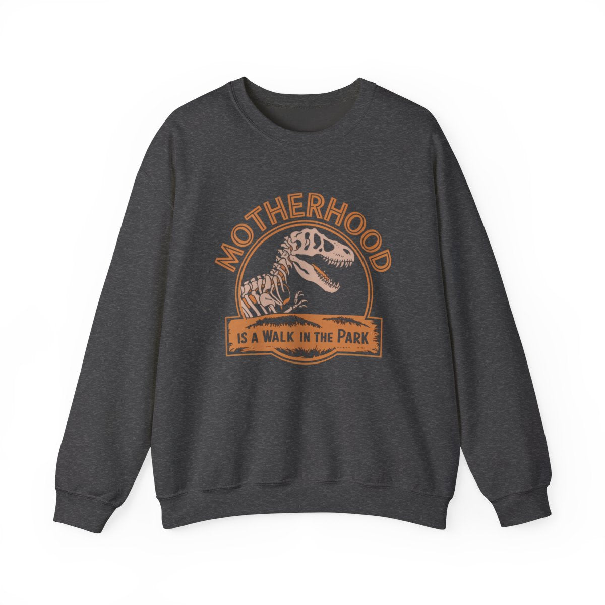 Motherhood Is a Walk in the Park Dinosaur Sweatshirt - t7a25