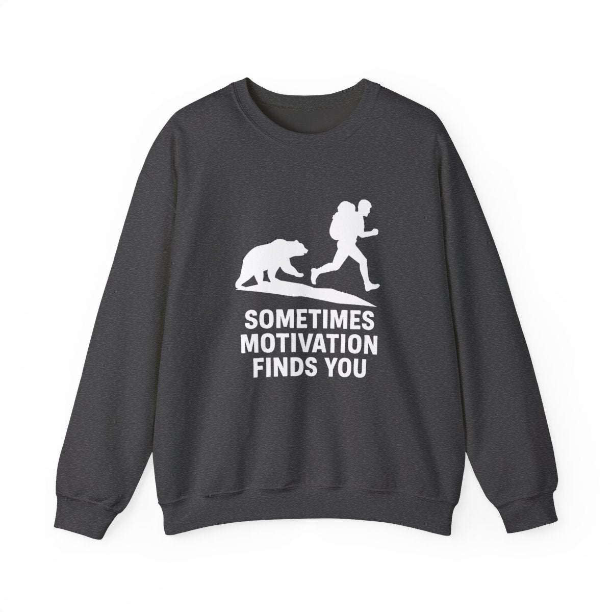 Sometimes Motivation Finds You Sweatshirt - t268a25