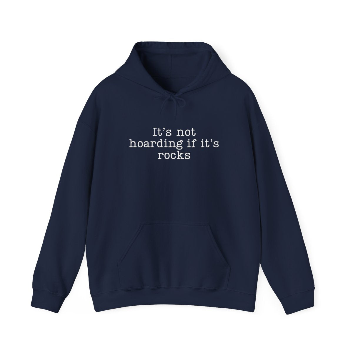 It’s Not Hoarding If It’s Rocks Hoodie - t440a25