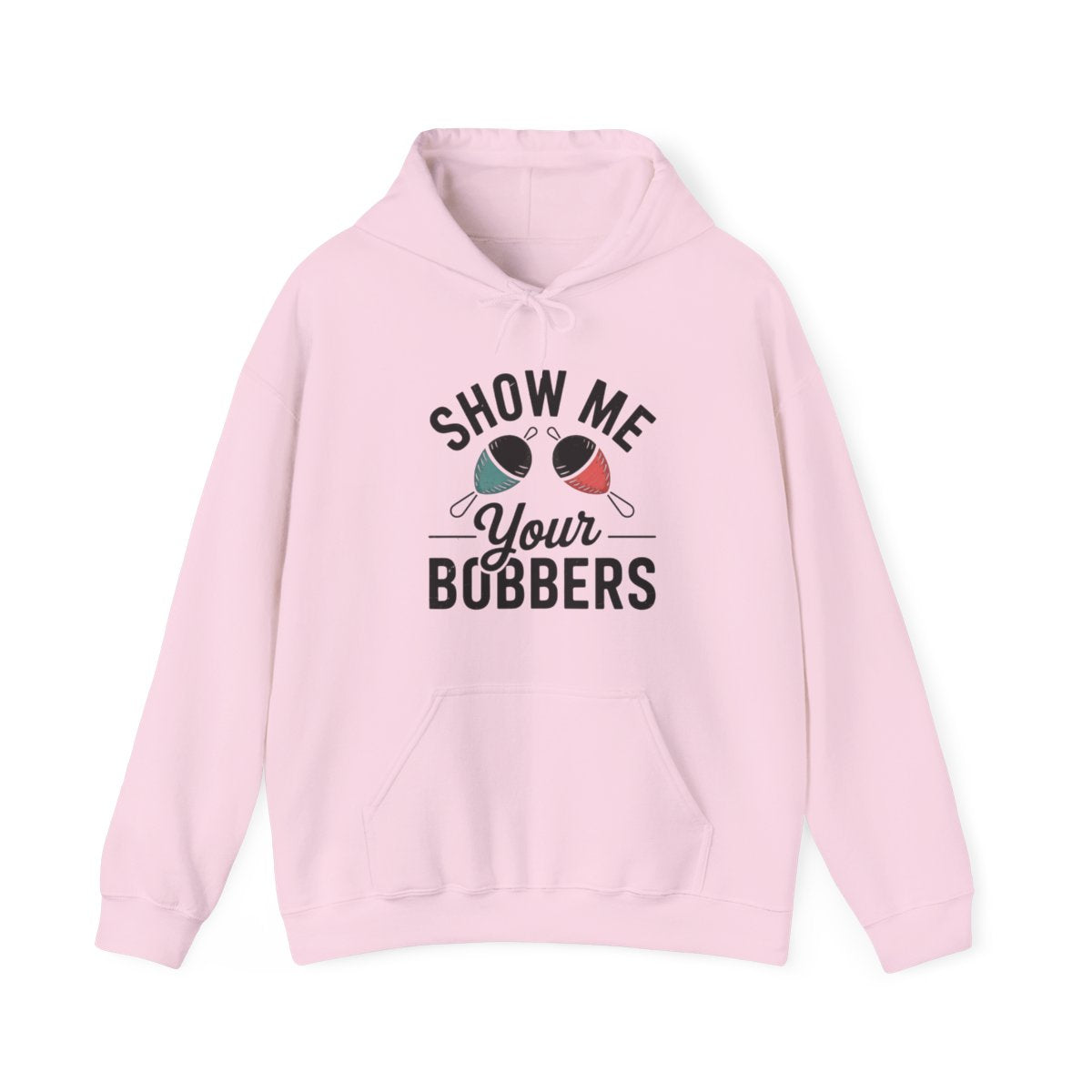 Show Me Your Bobbers Fishing Hoodie - t224a25