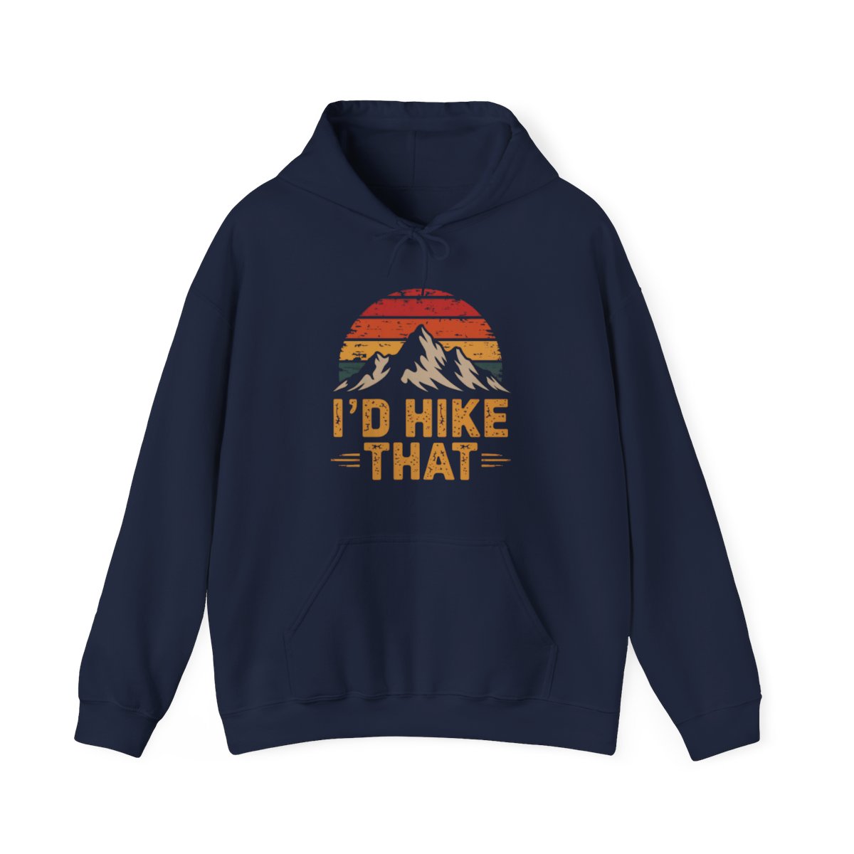 I’d Hike That Funny Adventure Hiking Hoodie - t27a25
