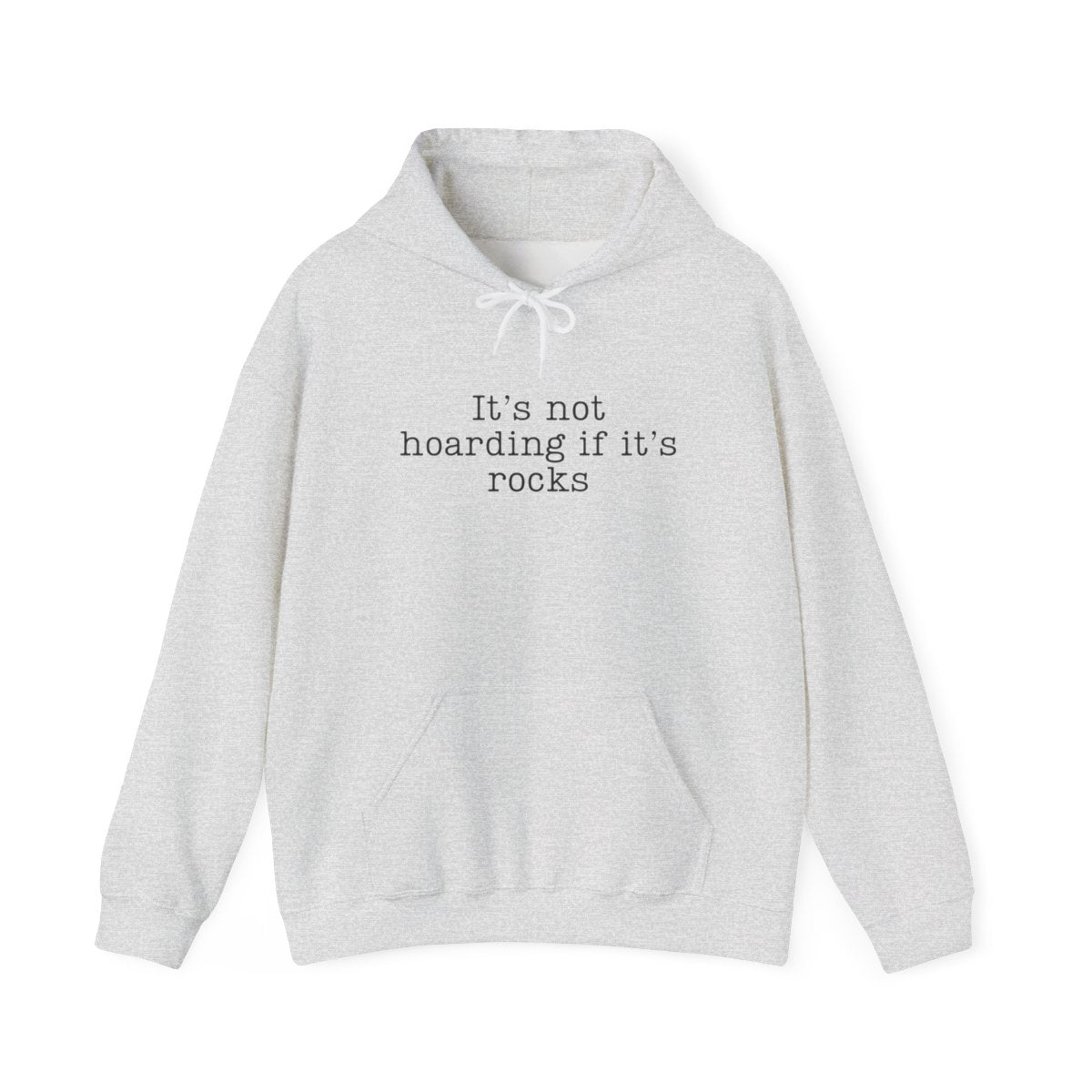 It’s Not Hoarding If It’s Rocks Hoodie - t440a25