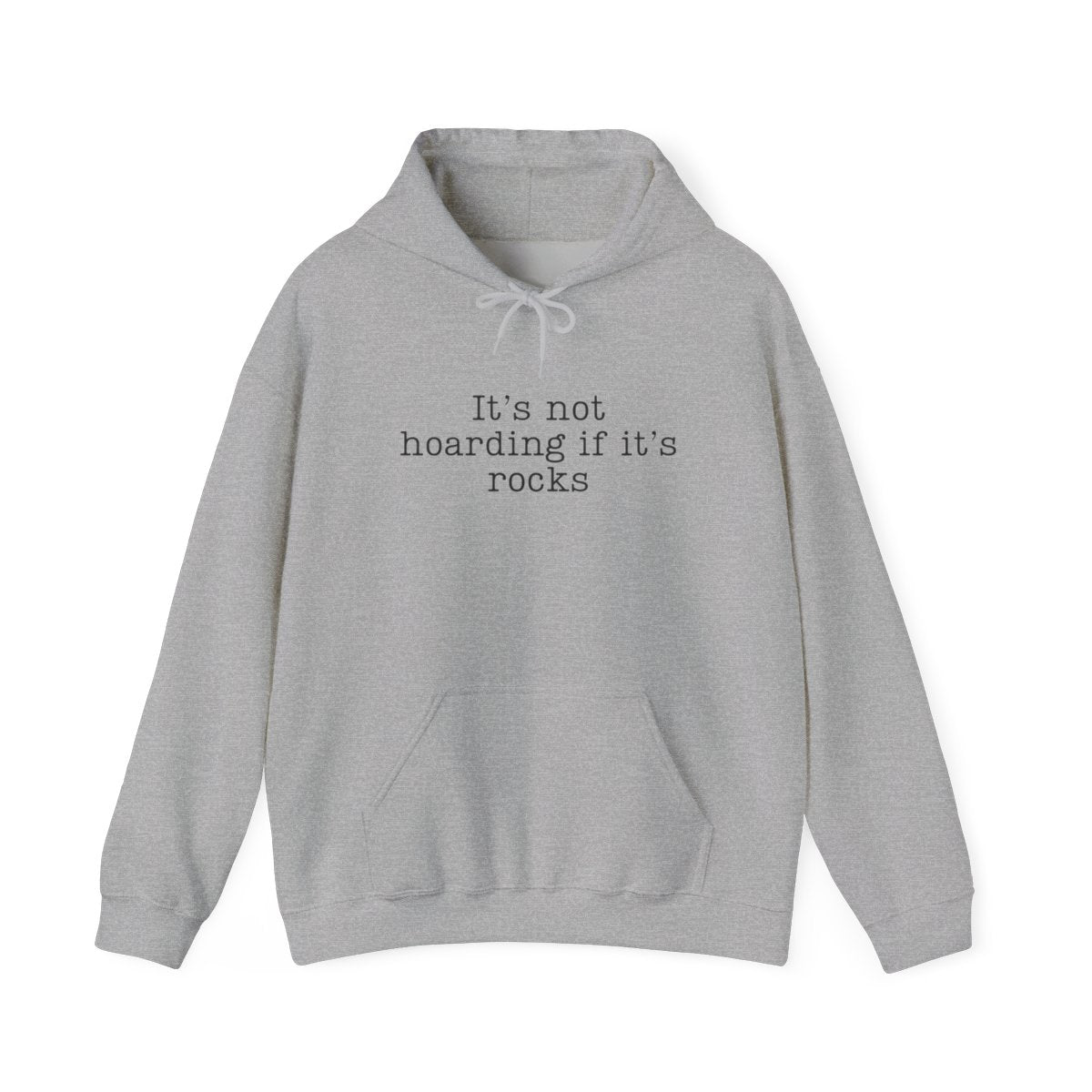 It’s Not Hoarding If It’s Rocks Hoodie - t440a25