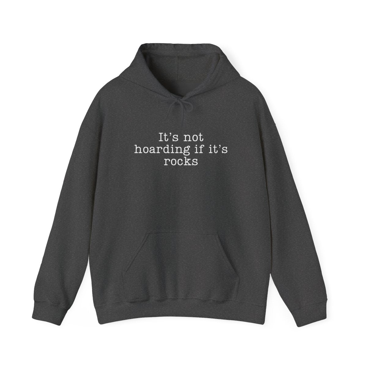 It’s Not Hoarding If It’s Rocks Hoodie - t440a25