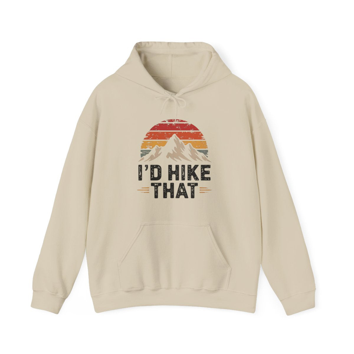 I’d Hike That Funny Adventure Hiking Hoodie - t27a25