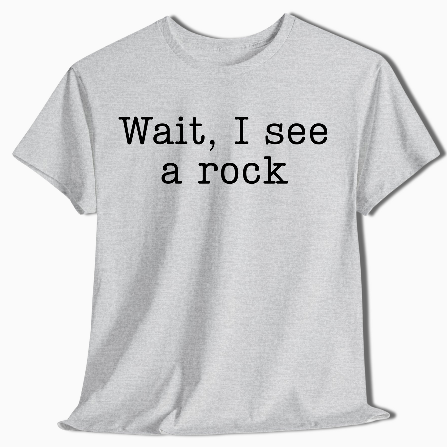 Wait I See a Rock Funny Hiking Shirt - t420a25