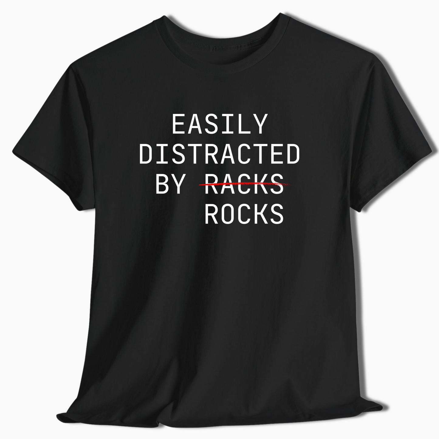 Easily Distracted by Racks Rocks Shirt - t451a25